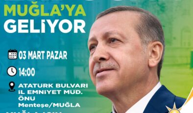 Cumhurbaşkanı Erdoğan yarın Muğla’ya geliyor